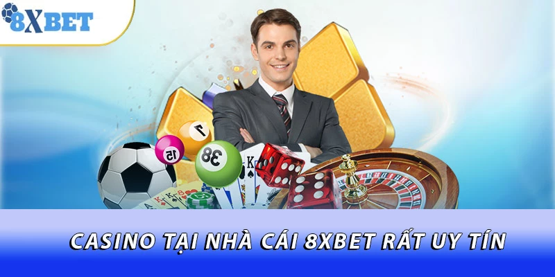 Casino tại nhà cái 8XBET rất uy tín