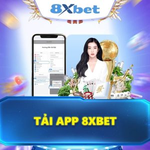 Tải App 8XBET - Tham Gia Giải Trí Dễ Dàng Nhất Cho Mọi Người